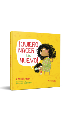¡Quiero nacer de nuevo!